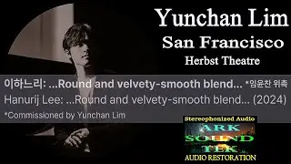 Yunchan Lim plays Hanurij Lee &hellip;Round and velvety smooth blend&hellip; audio restored by arksoundtek 2025
