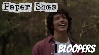 Paper Shoes Bloopers!