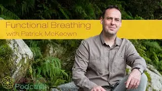 Functional Breathing with Patrick McKeown  | John Douillard's LifeSpa