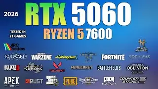 RTX 5060 + Ryzen 5 7600 : Test in 21 Games In 2026
