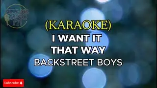 (KARAOKE) I WANT IT THAT WAY-BACKSTREET BOYS