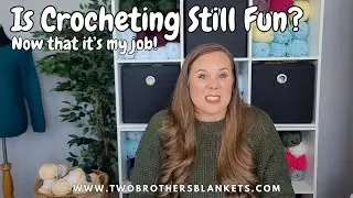 From Hobby To Hustle: Is Crocheting Still As Fun As A Job?