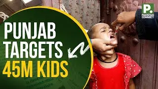 Punjab Launches Polio Vaccination Targeting 45M Children | Lahore | Essa Jadoon | Pakistan Connect