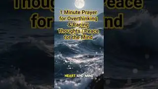 1 Minute Prayer for Overthinking & Racing Thoughts | Peace for the Mind #faithingod #dailyprayer