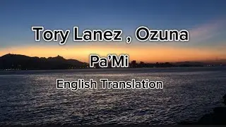 Tory Lanez, Ozuna ~ Pa&rsquo;mi (English lyrics Translation)