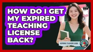 How Do I Get My Expired Teaching License Back?