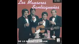 De Lo Bueno Lo Mejor - Los Manseros Santiagueños