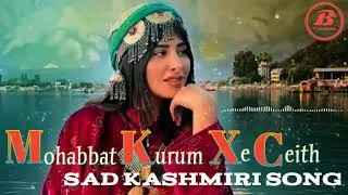 Mohabbat Kurum Xe Ceith || New Sad Kashmiri Song || Bhat Creations