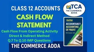 Class 12 Accountancy Chapter 11 | Q.7 to Q.10 Solutions | Cash Flow Statement IMP Ques. | Rathi Book
