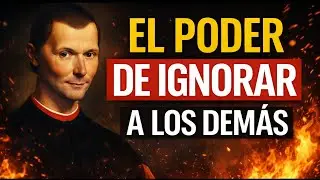 El poder de ignorar a los demás - Maquiavelo