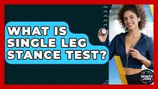 What Is Single Leg Stance Test? - Sports Jobs