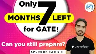 Only 7 months left for GATE ! Can you still prepare? |  Preparation Strategy | Apuroop Sir