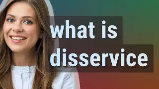 Disservice | meaning of Disservice