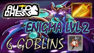 6 GOBLINS + ENIGMA LVL 2 | LA MEJOR AURA | DOTA 2 AUTO CHESS