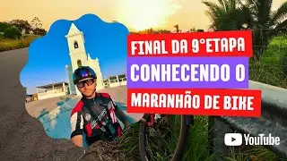 Fim da 2 parte 9°Etapa Conhecendo o Maranhão de Bike Ep.15