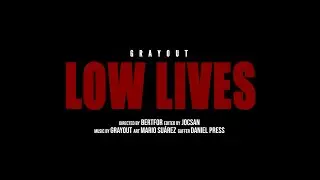 Grayout - Low Lives (Official Music Video)