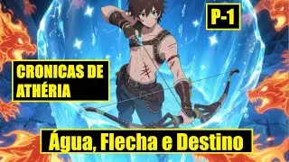 PARTE 1 Água, Flecha e Destino