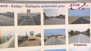 В Кюрдамире сдана в эксплуатацию автомобильная дорога Моллакенд-Ахтачи-Ойлягулу