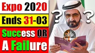 What Happens After Expo 2020 Ends On March 31? Was Expo 2020 A Success Or Failure? - Video 5477