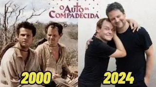 Como Estão Hoje Atores  O AUTO DA COMPADECIDA 2024 - Antes e Depois