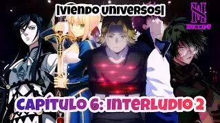Animes Viendo Universos | Cap&iacute;tulo 6 | Interludio 2