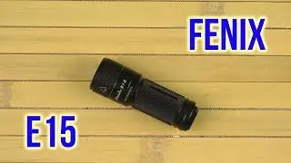 Распаковка Fenix E15