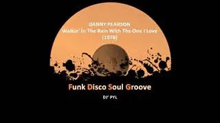 DANNY PEARSON - Walkin' In The Rain With The One I Love (1978)