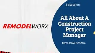 Construction Project Management Explained! Insights from RemodelWorx