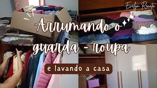 ORGANIZANDO O GUARDA - ROUPA + CASA LAVADA!