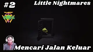 Mencari Jalan Keluar - Little Nightmare #2 - Gameplay RooMizan Gaming