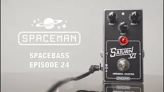 Ep. 24: Saturn VI Harmonic Booster by Spaceman (Bass Demo)