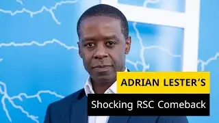 Adrian Lester Returns to the RSC After 35 Years &mdash; But Not for Shakespeare