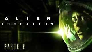 Alien: Isolation | Nadie puede o&iacute;rte gritar en el espacio (Segundo directo)