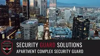 Apartment Complex Security Guard Services