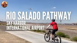 Epic Bike Ride Under Landing Planes | Rio Salado Pathway Guide | Sky Harbor Airport
