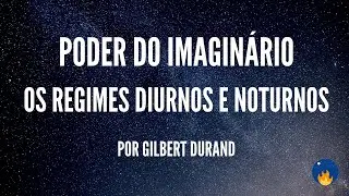Os Regimes Diurno e Noturno de Gilbert Durand Ep. 39 - Histórias para Fogueira