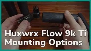 Huxwrx Flow 9k Ti Assembly and Mounting Options