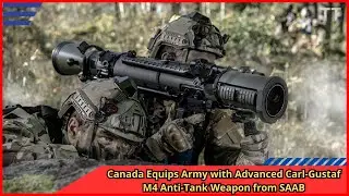 Canada Equips Army with Advanced Carl Gustaf M4 Anti Tank Weapon from SAAB