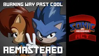 Burning Way Past Cool | REMASTERED