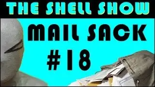 The Shell Show: MAIL SACK #18