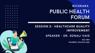 Healthcare Quality Improvement - Things you need to know! | Public Health Forum 2.