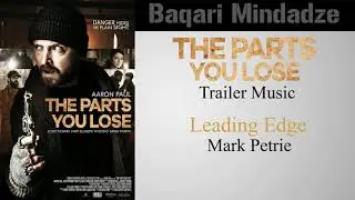 The Parts You Lose Trailer Music | Leading Edge