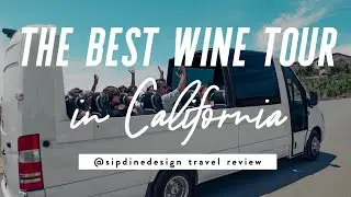 The Best Wine Tour in California | @sipdinedesign