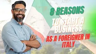 8 Reasons to Start a Business as a Foreigner in Italy