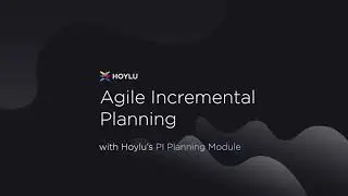 Agile Incremental Planning with Hoylus PI Planning Module