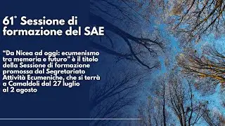 61&deg; sessione di formazione del SAE, Segretariato Attivit&agrave; Ecumeniche