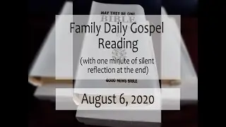 AUGUST 6 2020 DAILY FAMILY GOSPEL READING (by Mom Rose)