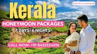 7 Days Kerala Honeymoon Packages | Kerala Tour Packages for Couple | Honeymoon Packages for Couple