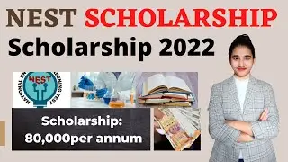 NEST Scholarship 2022, NEST Scholarship Exam Details, Eligibility, Benefits, Selection, Apply Online