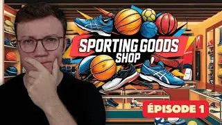 Sporting Goods Shop : J'ouvre mon magasin de sport ! EP1